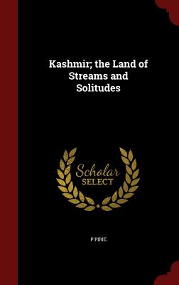 Image for Kashmir; the Land of Streams and Solitudes