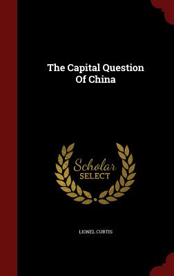 The Capital Question Of China Image for The Capital Question Of China