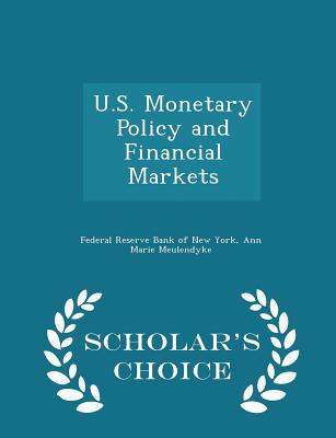 Image for U.S. Monetary Policy and Financial Markets - Scholar's Choice Edition