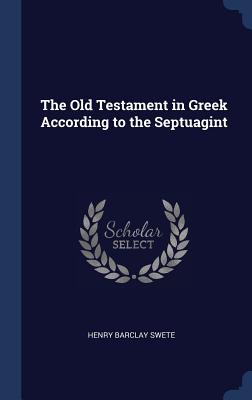 The Old Testament in Greek According to the Septuagint