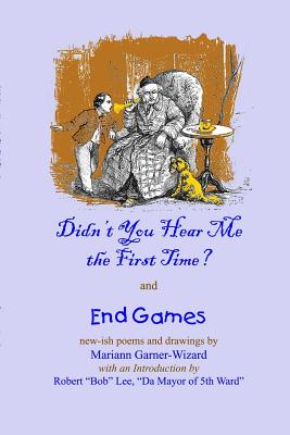 Didn't You Hear Me the First Time And End Games Signed