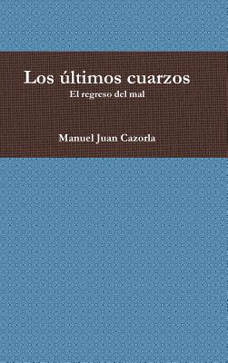 Los ltimos cuarzos (Spanish Edition)