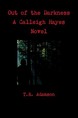Out of The Darkness A Calleigh Hayes Novel