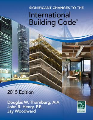 Image for Significant Changes to the International Building Code, 2015 Edition Significant Changes to the International Building Code, 2015 Edition