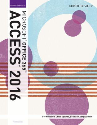 Illustrated MicrosoftOffice 365 & Access2016: Comprehensive