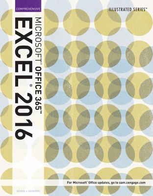 Illustrated MicrosoftOffice 365 & Excel 2016: Comprehensive