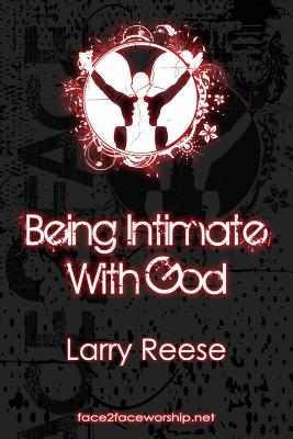 Image for Being Intimate With God Being Intimate With God