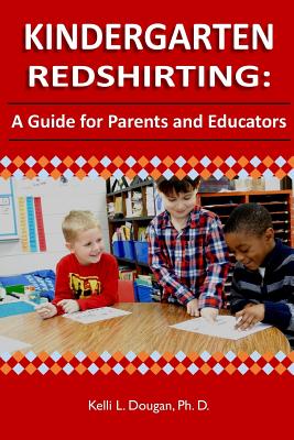 Image for Kindergarten Redshirting: A Guide for Parents and Educators Kindergarten Redshirting: A Guide for Parents and Educators