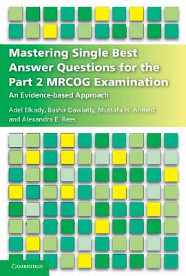 Mastering Single Best Answer Questions for the Part 2 MRCOG Examination: An Evidence-Based Approach