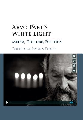 Image for Arvo Pärt's White Light: Media, Culture, Politics