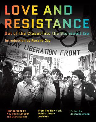 Image for Love and Resistance: Out of the Closet into the Stonewall Era