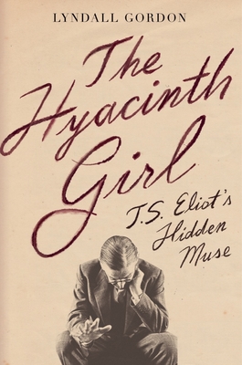 The Hyacinth Girl: T.S. Eliot's Hidden Muse