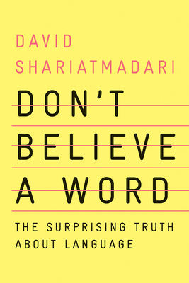 Image for Don't Believe a Word: The Surprising Truth About Language
