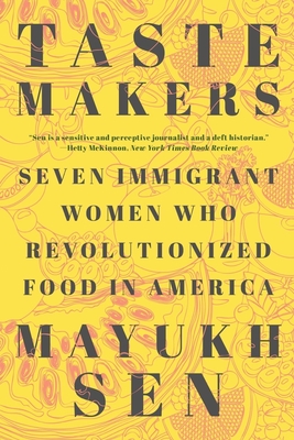 Image for Taste Makers: Seven Immigrant Women Who Revolutionized Food in America