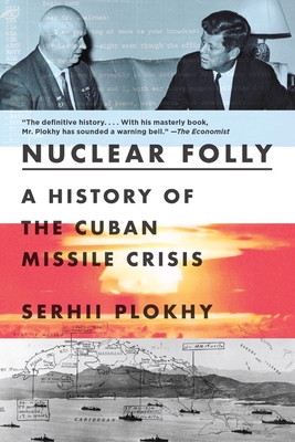 Image for Nuclear Folly: A History of the Cuban Missile Crisis Nuclear Folly: A History of the Cuban Missile Crisis