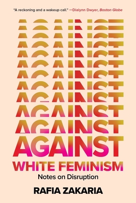 Image for Against White Feminism: Notes on Disruption