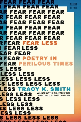 Fear Less: Poetry in Perilous Times