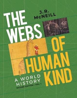 The Webs of Humankind: A World History (Volume 1)