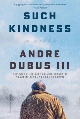 SUCH KINDNESS A NOVEL