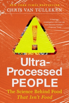 Ultra-Processed People: Why We Can't Stop Eating Food That Isn't Food
