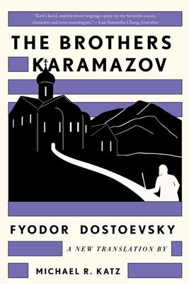 Brothers Karamazov: A New Translation by Michael R. Katz