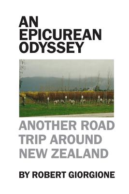 An Epicurean Odyssey: Another Road Trip Around New Zealand Image for An Epicurean Odyssey: Another Road Trip Around New Zealand