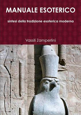 Image for Manuale Esoterico sintesi della tradizione esoterica moderna (Italian Edition)