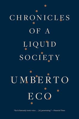 Chronicles Of A Liquid Society: Posthumous Essays on Culture, Politics, and Ideas by the Author of The Name of the Rose