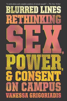 Blurred Lines: Rethinking Sex, Power, and Consent on Campus