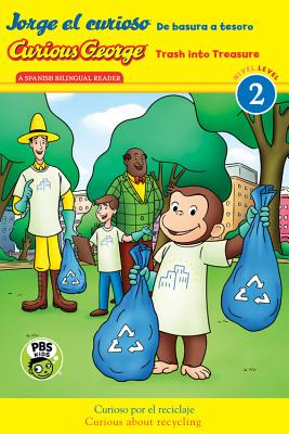 Curious George: Trash into Treasure/Jorge el curioso: De basura a tesoro: Bilingual English-Spanish (Curious George TV)