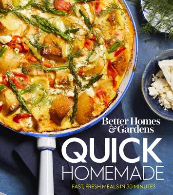 Image for Better Homes and Gardens Quick Homemade: Fast, Fresh Meals in 30 Minutes (Better Homes & Gardens) Better Homes and Gardens Quick Homemade: Fast, Fresh Meals in 30 Minutes (Better Homes & Gardens)