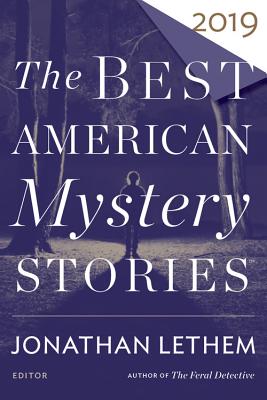 BEST AMERICAN MYSTERY STORIES 2019, THE