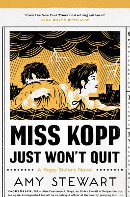 Miss Kopp Just Won't Quit: A Kopp Sisters Novel