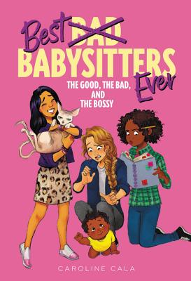 The Good, the Bad, and the Bossy (Best Babysitters Ever)