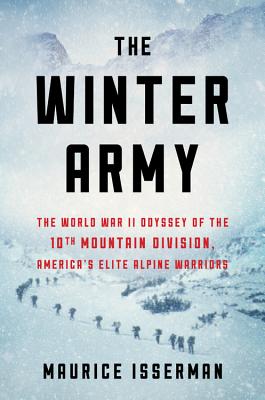 Winter Army: The World War II Odyssey Of The 10th Mountain Division, America's Elite Alpine Warriors
