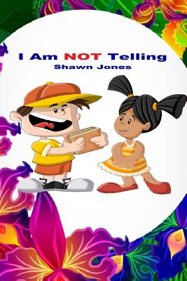 Image for I Am NOT Telling