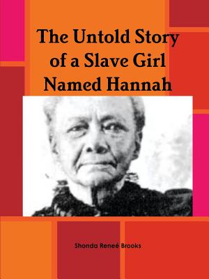 The Untold Story of a Slave Girl Named Hannah Image for The Untold Story of a Slave Girl Named Hannah