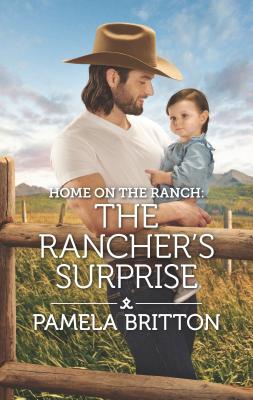 Home on the Ranch: The Rancher's Surprise (Rodeo Legends, 4)