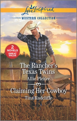 The Rancher's Texas Twins & Claiming Her Cowboy (Love Inspired Western Collection)