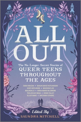 Image for All Out: The No-Longer-Secret Stories of Queer Teens throughout the Ages