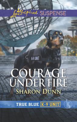 Courage Under Fire (True Blue K-9 Unit, 8)
