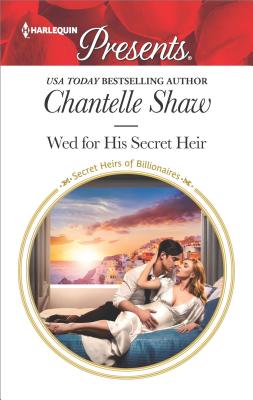 Wed for His Secret Heir (Secret Heirs of Billionaires, 15)