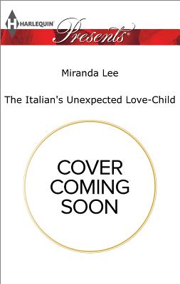 The Italian's Unexpected Love-Child (Secret Heirs of Billionaires, 17)