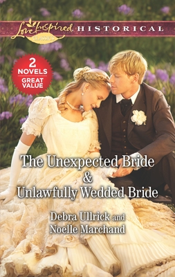 Image for The Unexpected Bride / Unlawfully Wedded Bride
