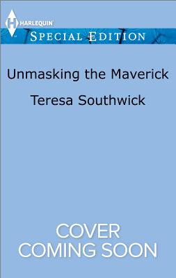 Unmasking the Maverick (Montana Mavericks: The Lonelyhearts Ranch, 4)