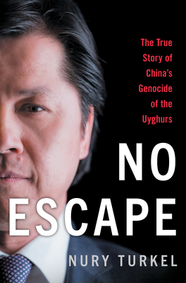 No Escape: The True Story of China's Genocide of the Uyghurs (Original)