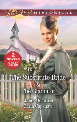 Image for The Substitute Bride & The Gladiator: A 2-in-1 Collection (Love Inspired Historical)