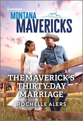 The Maverick's Thirty-Day Marriage: A Collection of Heartfelt Cowboy RomancesDive into this Summer Beach Read (Montana Mavericks: The Anniversary Gift, 4)