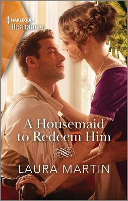 A Housemaid to Redeem Him (Harlequin Historical)