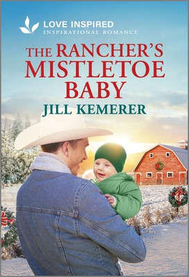 Rancher's Mistletoe Baby: An Uplifting Inspirational Romance (Original)